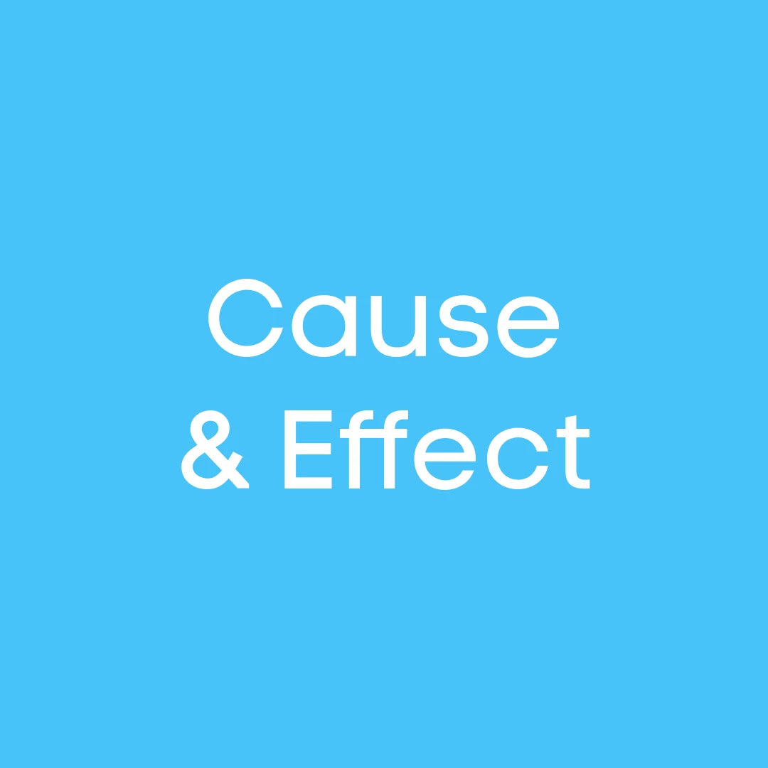 CAUSE & EFFECT